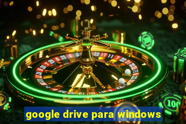 google drive para windows